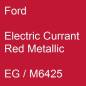 Preview: Ford, Electric Currant Red Metallic, EG / M6425.